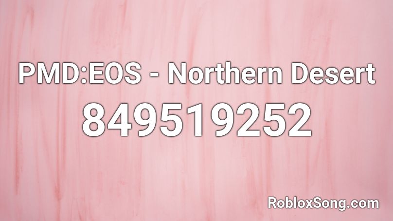 PMD:EOS - Northern Desert Roblox ID