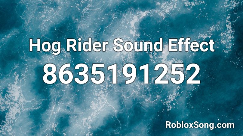 Hog Rider Sound Effect Roblox ID