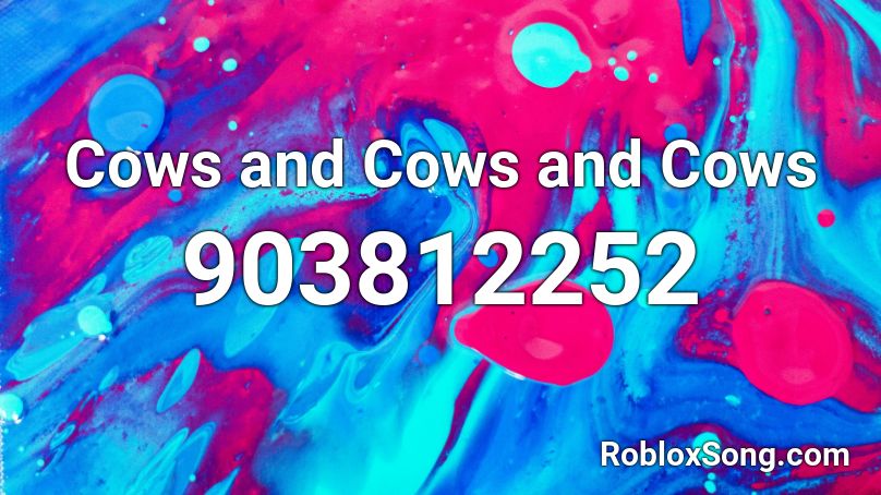 Cows and Cows and Cows Roblox ID