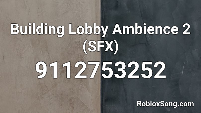 Building Lobby Ambience 2 (SFX) Roblox ID