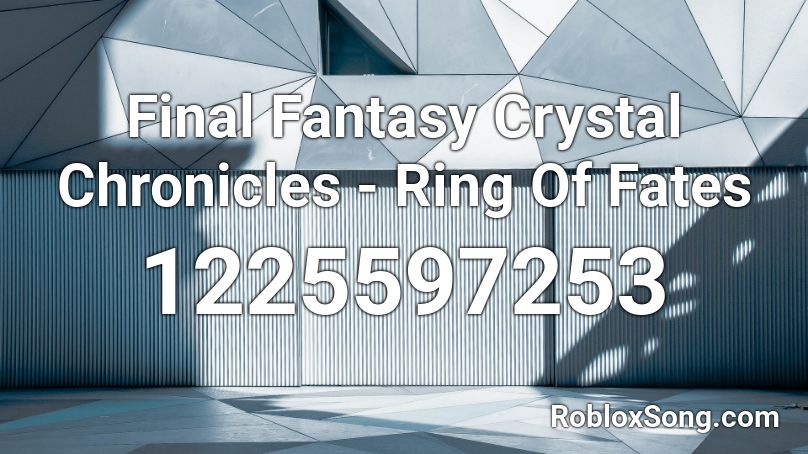 Final Fantasy Crystal Chronicles - Ring Of Fates Roblox ID