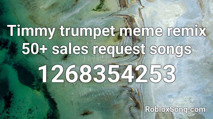 Timmy trumpet meme remix 50+ sales request songs Roblox ID