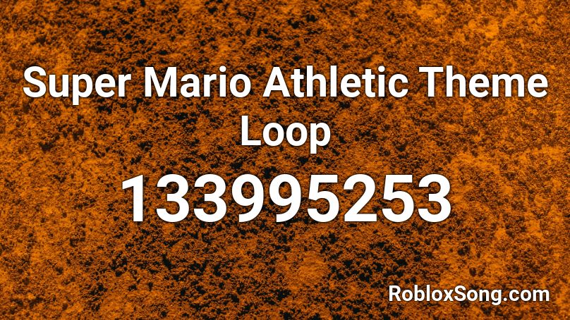 Super Mario Athletic Theme Loop Roblox ID
