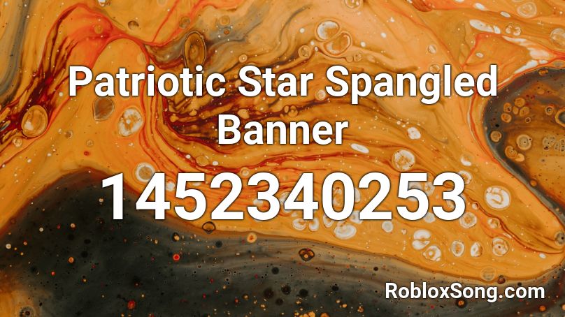 Patriotic Star Spangled Banner Roblox Id Roblox Music Codes - star spangled banner roblox id