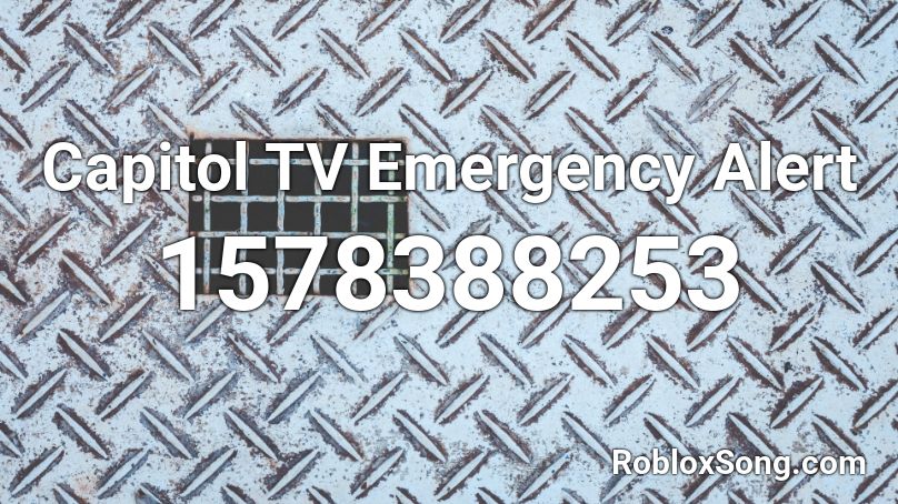 Capitol TV Emergency Alert Roblox ID