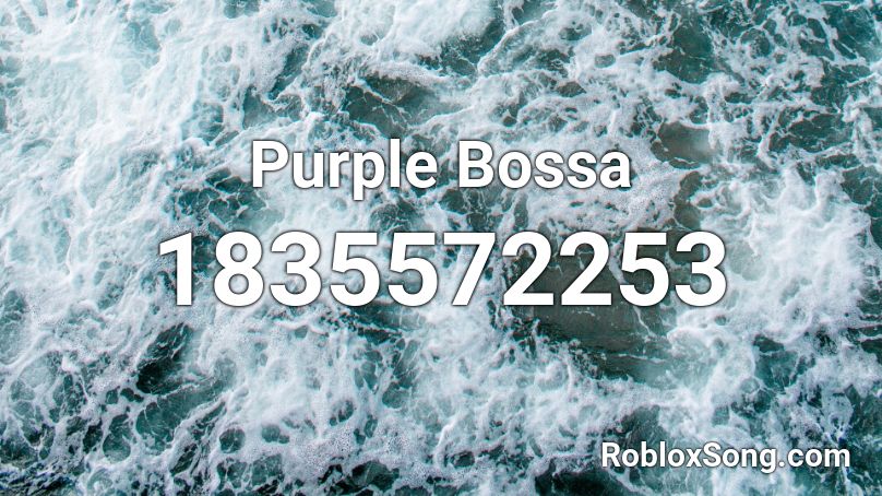 Purple Bossa Roblox ID