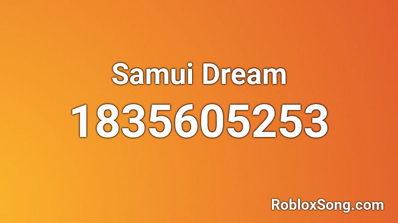 Samui Dream Roblox ID