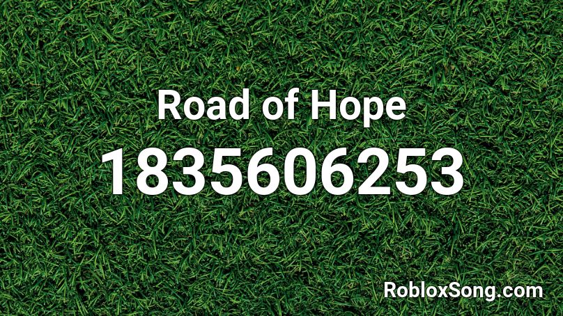 Road of Hope Roblox ID