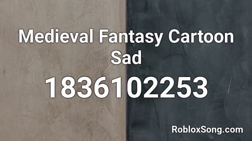 Medieval Fantasy Cartoon Sad Roblox ID