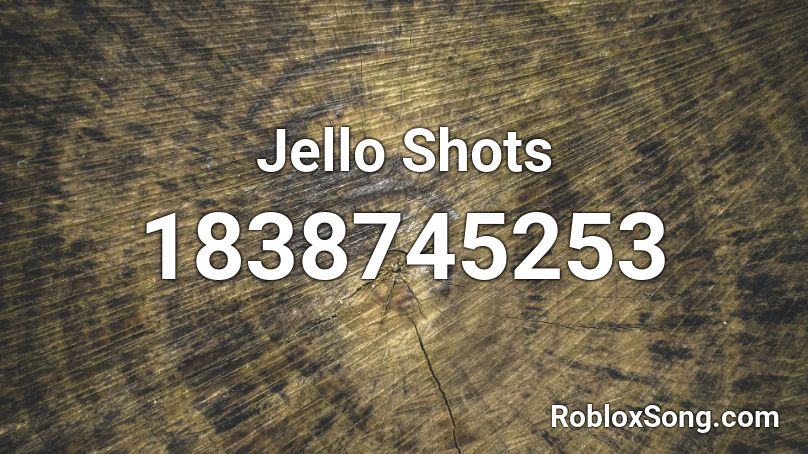 Jello Shots Roblox ID