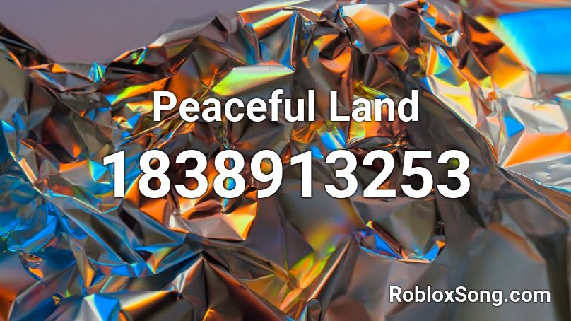 Peaceful Land Roblox ID
