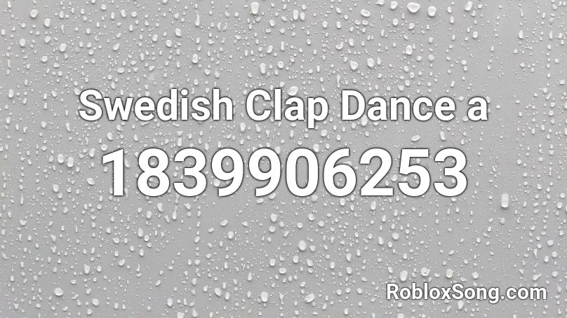 Swedish Clap Dance a Roblox ID