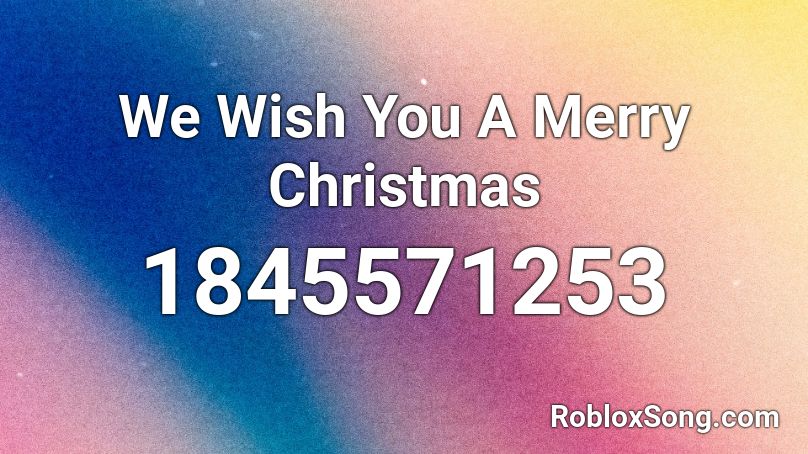 We Wish You A Merry Christmas Roblox ID