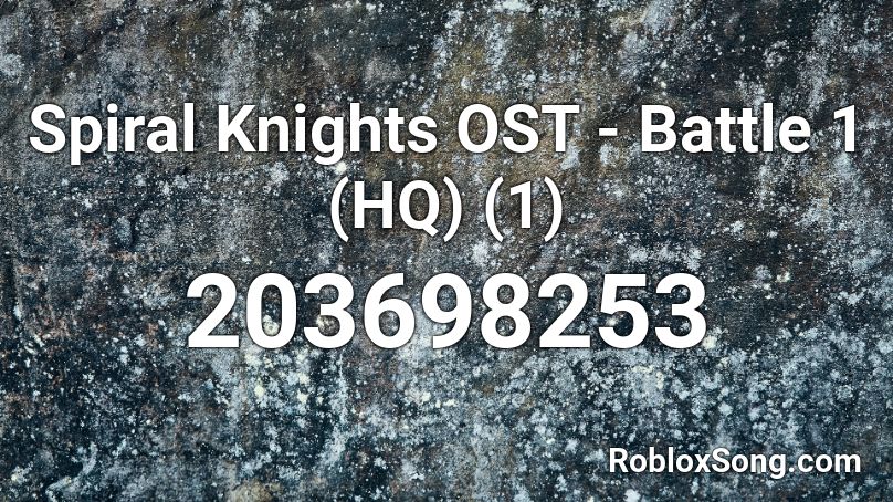Spiral Knights OST - Battle 1 (HQ) (1) Roblox ID