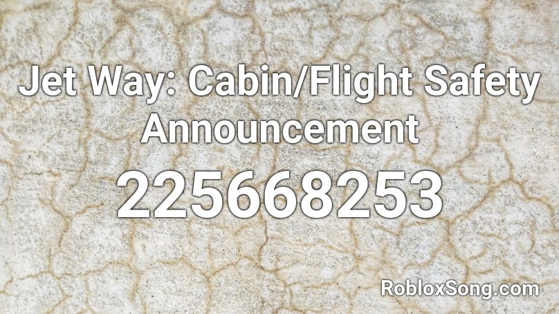 safety flight cabin announcement roblox jet song remember rating button updated please