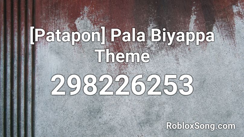[Patapon] Pala Biyappa Theme Roblox ID