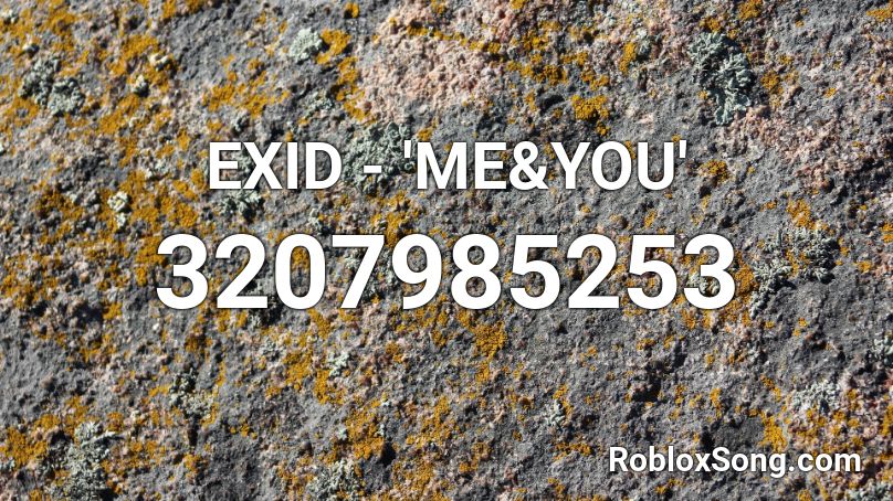 EXID - 'ME&YOU' Roblox ID