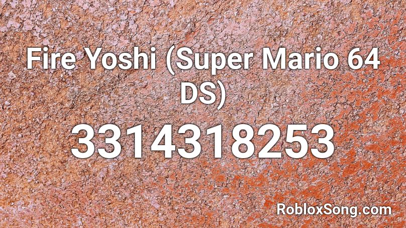 Fire Yoshi (Super Mario 64 DS) Roblox ID