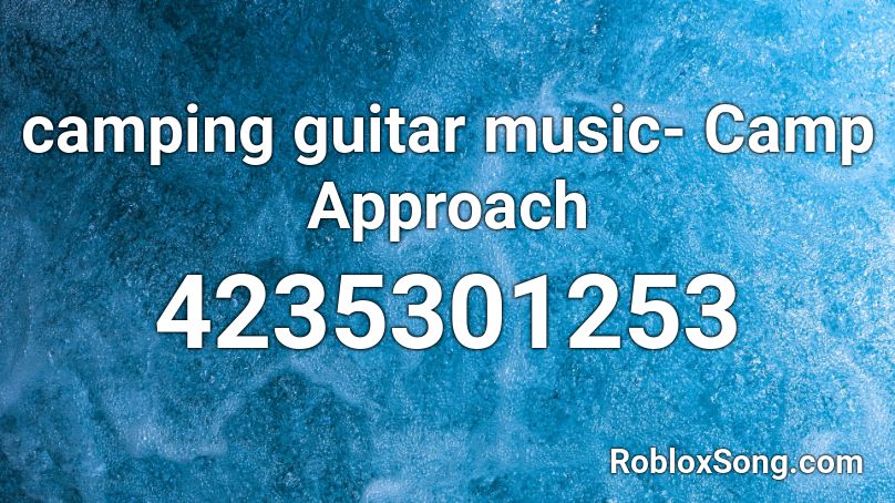 camping guitar music- Camp Approach Roblox ID