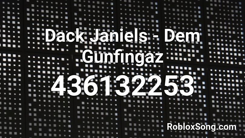 Dack Janiels - Dem Gunfingaz Roblox ID