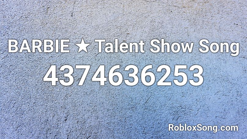 Barbie Talent Show Song Roblox Id Roblox Music Codes - barbie song roblox id