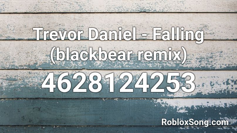 falling trevor daniel blackbear roblox remix codes song