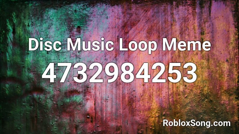 Disc Music Loop Meme Roblox ID