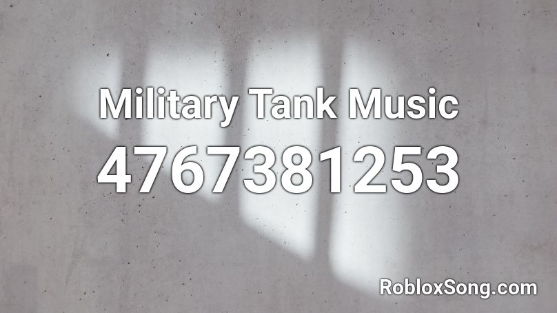 Military Tank Music Roblox ID