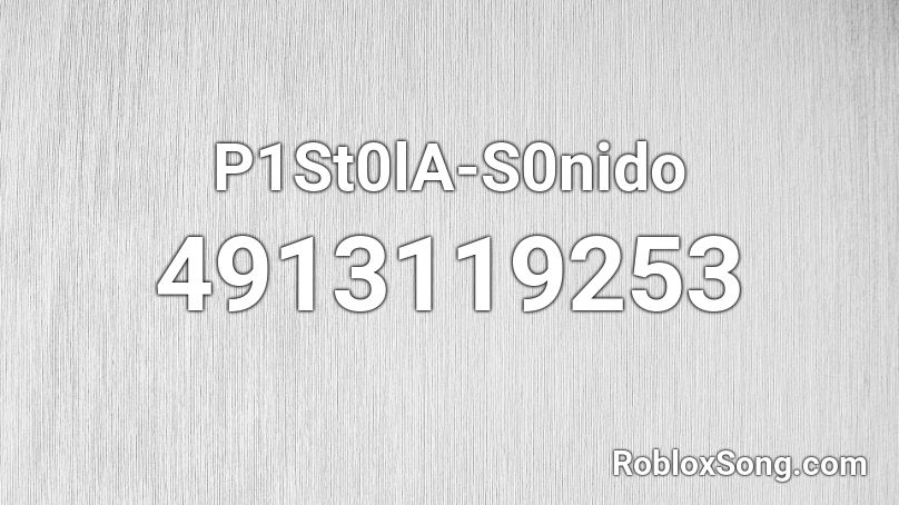 P1St0lA-S0nido Roblox ID