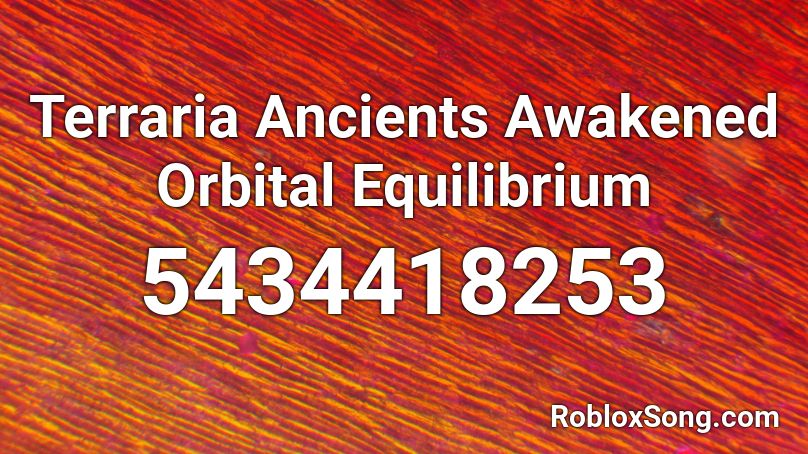 Orbital Equilibrium (FORMER ANCIENTS AWAKENED) Roblox ID