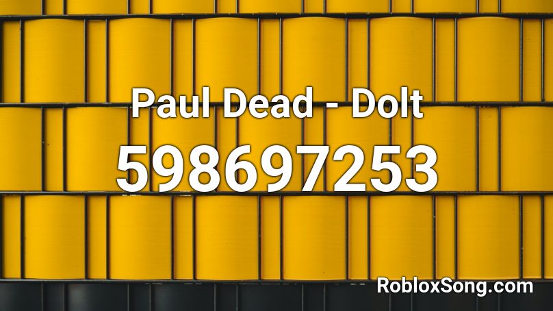 Paul Dead - Dolt Roblox ID