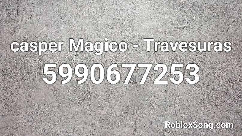 casper  Magico - Travesuras Roblox ID
