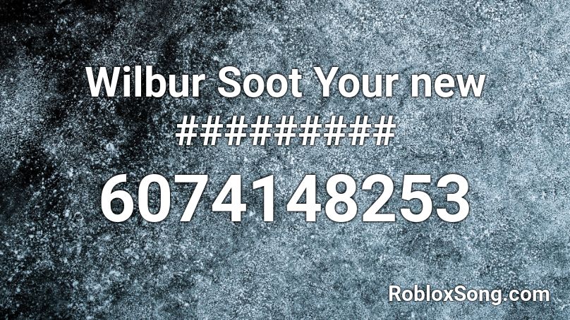 Wilbur Soot Your New Boi Roblox Id Roblox Music Codes - boyfriend id for roblox