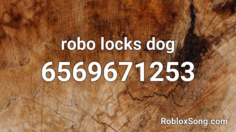 robo locks dog Roblox ID