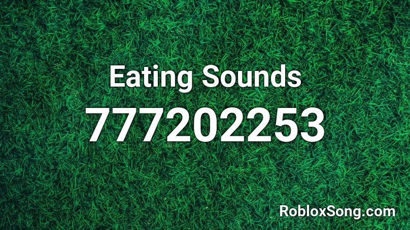 Eating Sounds Roblox ID