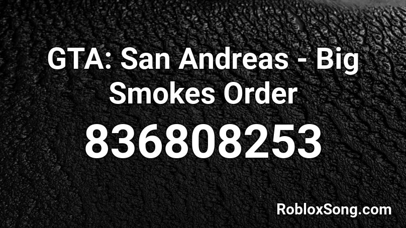 GTA: San Andreas - Big Smokes Order Roblox ID