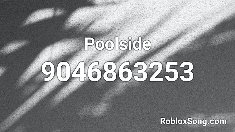 Poolside Roblox ID