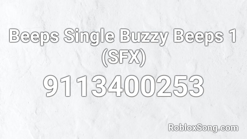 Beeps Single Buzzy Beeps 1 (SFX) Roblox ID