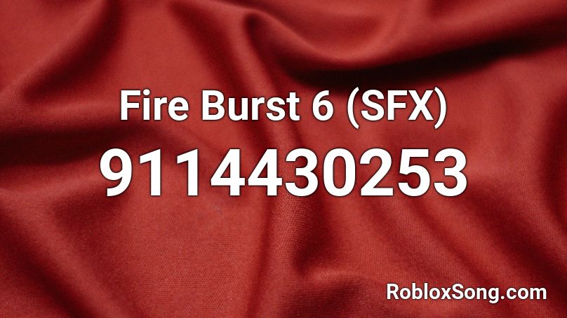 Fire Burst 6 (SFX) Roblox ID