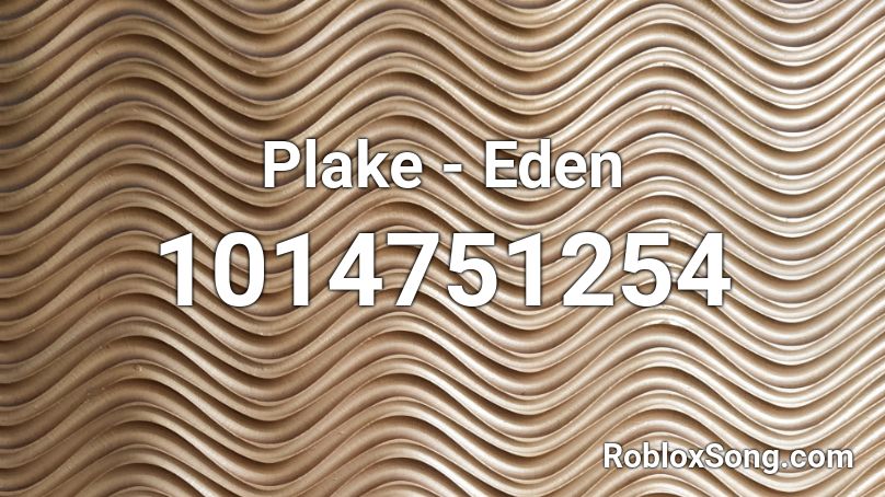 Plake - Eden Roblox ID