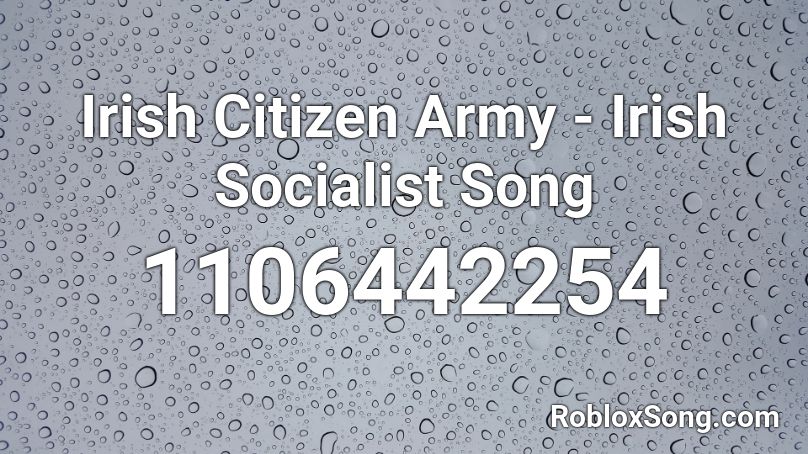 Irish Citizen Army - Irish Socialist Song Roblox ID
