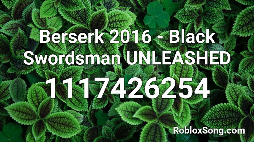 Berserk 2016 - Black Swordsman UNLEASHED Roblox ID