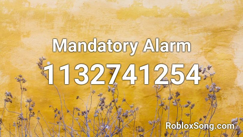 Mandatory Alarm Roblox ID