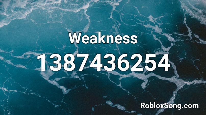Weakness Roblox ID