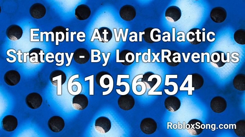 Empire At War Galactic Strategy - By LordxRavenous Roblox ID