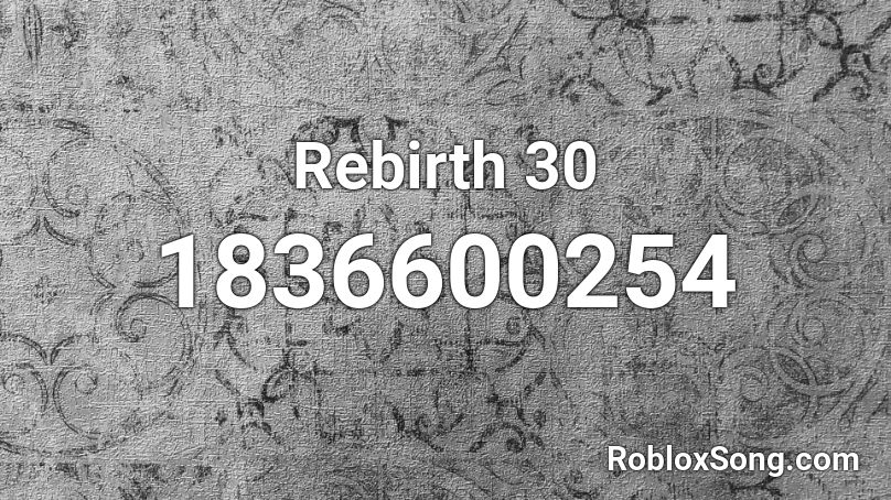 Rebirth 30 Roblox ID