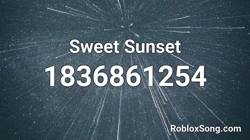 Sweet Sunset Roblox ID
