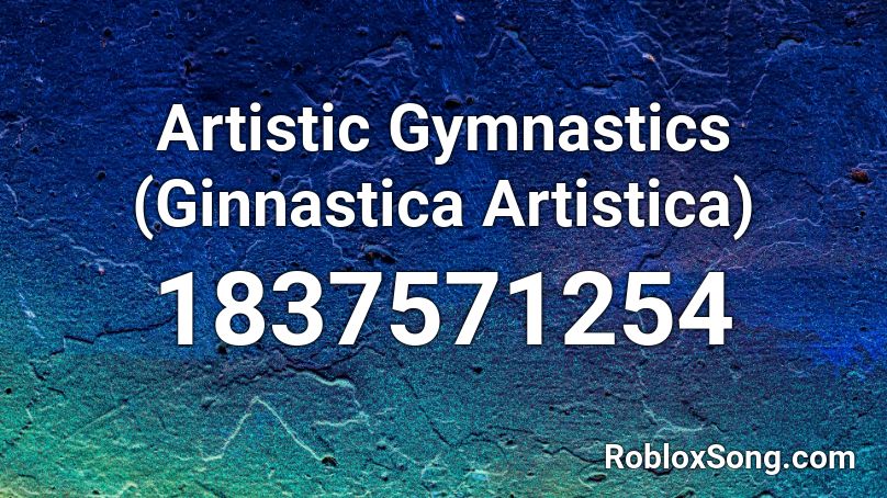 Artistic Gymnastics (Ginnastica Artistica) Roblox ID