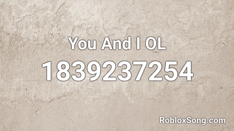 You And I OL Roblox ID