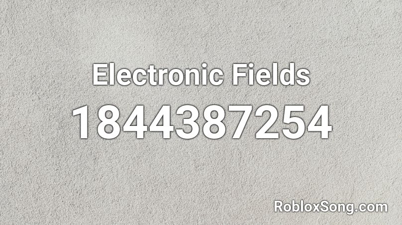 Electronic Fields Roblox ID